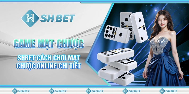 Game Mạt Chược - SHBET Cách Chơi Mạt Chược Online Chi Tiết