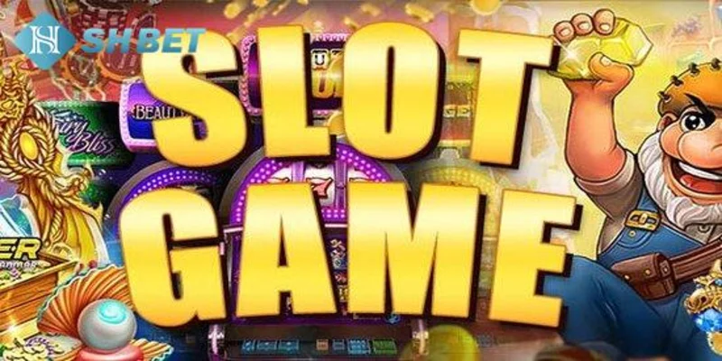 Những tựa game slot đổi thưởng hấp dẫn tại SHBET