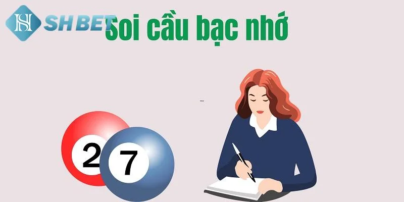 Lợi ích khi áp dụng phương pháp soi cầu bạc nhớ